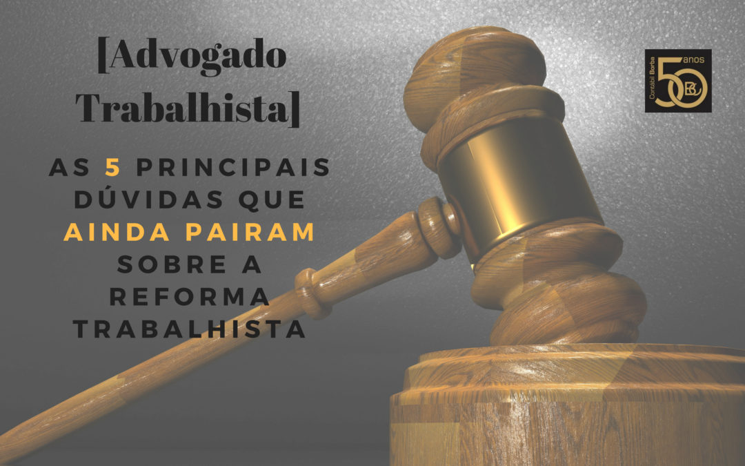 [Advogado Trabalhista] Férias, salário, trabalho remoto… O que mudou com a reforma trabalhista?