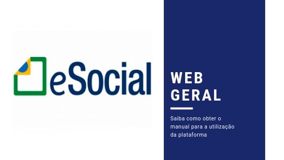 [eSocial] Saiba como obter o manual do usuário para utilização do WEB GERAL