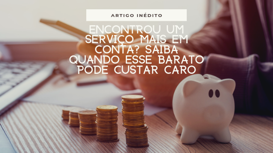 O barato que sai caro