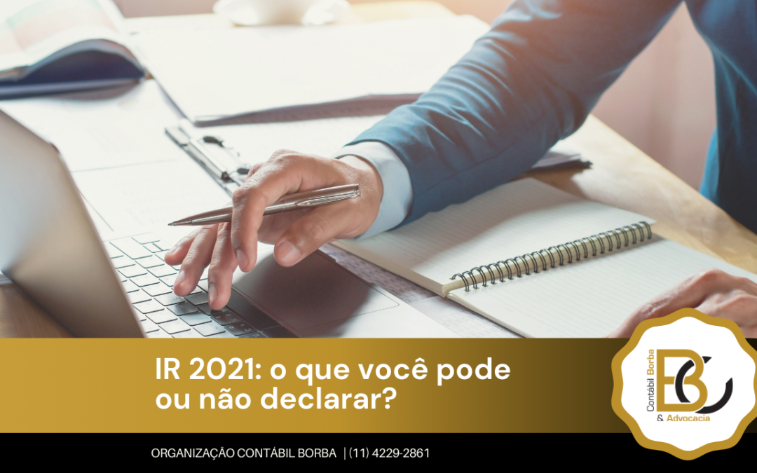 [IR 2021] O que você pode ou não declarar?